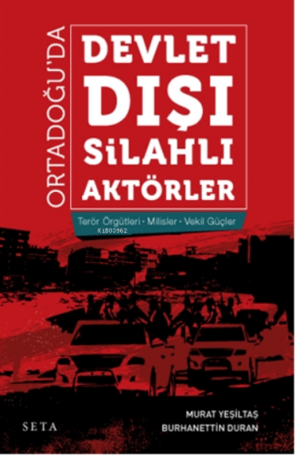 Ortadoğu’da Devlet Dışı Silahlı Aktörler;Terör Örgütleri - Milisler - 