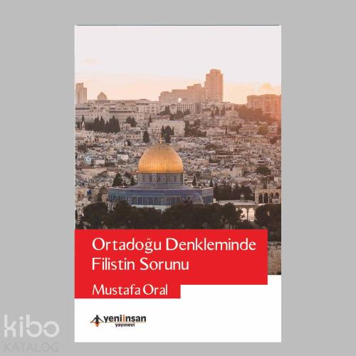 Ortadoğu Dekleminde Filistin Sorunu | Mustafa Oral | Yeni İnsan Yayıne