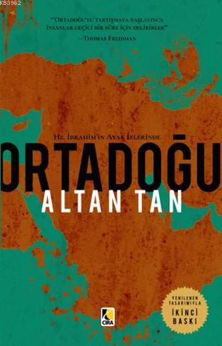 Ortadoğu; Hz. İbrahim'in Ayak İzlerinde | Altan Tan | Çıra Yayınları