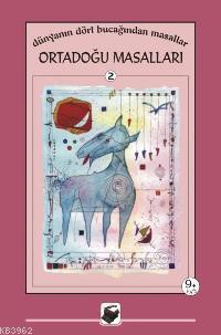 Ortadoğu Masalları; Dünyanın Dört Bucağından Masallar 2 | Tunç Tayanç 