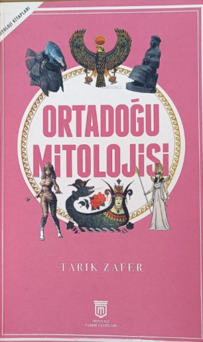 Ortadoğu Mitolojisi | Tarık Zafer | Mitoloji Tarihi Yayınları