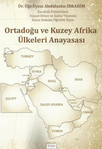 Ortadoğu ve Kuzey Afrika Ülkeleri Anayasası | Abdülazim İbrahim | Turh