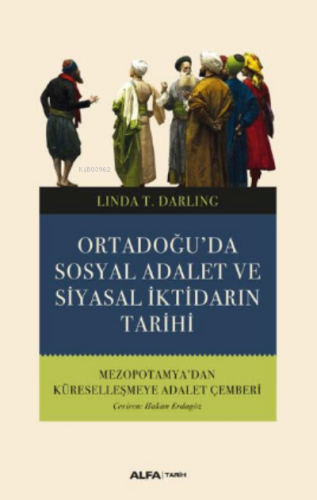 Ortadoğu'da Sosyal Adalet ve Siyasal İktidarın Tarihi | Linda T. Darli