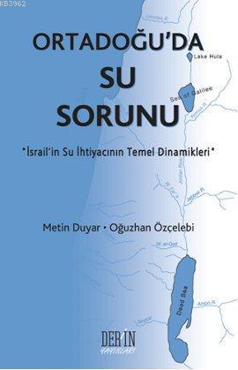 Ortadoğu'da Su Sorunu; İsrail'in Su İhtiyacının Temel Dinamikleri | Me