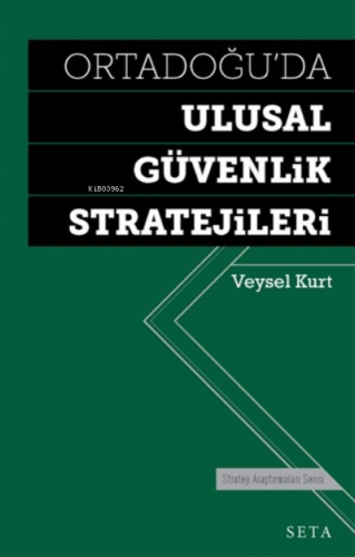 Ortadoğu'da Ulusal Güvenlik Stratejileri | Veysel Kurt | Seta Yayınlar