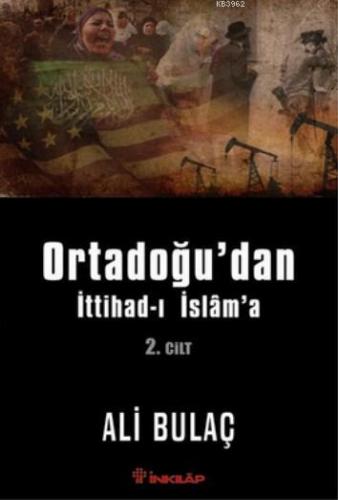 Ortadoğu'dan İttihad-ı İslam'a 2. Cilt | Ali Bulaç | İnkılâp Kitabevi