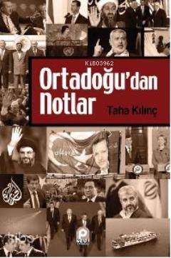 Ortadoğu'dan Notlar | Taha Kılınç | Pınar Yayınları