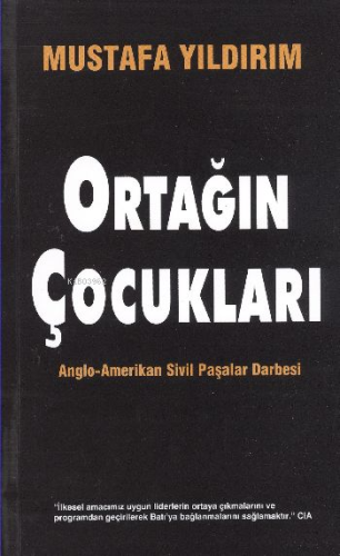 Ortağın Çocukları & Anglo-Amerikan Sivil Paşalar Darbesi | Mustafa Yıl