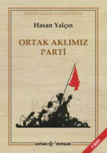 Ortak Aklımız Parti | Hasan Yalçın | Kaynak Yayınları