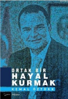 Ortak Bir Hayal Kurmak | Kemal Öztürk | Yarın Yayınları