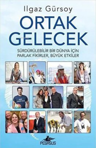 Ortak Gelecek: Sürdürülebilir Bir Dünya İçin Parlak Fikirler Büyük Etk