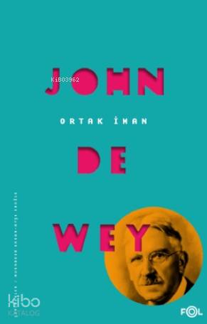 Ortak İman | John Dewey | Fol Kitap