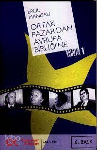 Ortak Pazardan Avrupa Birliğine; Hayatım Avrupa 1 | Erol Manisalı | Cu