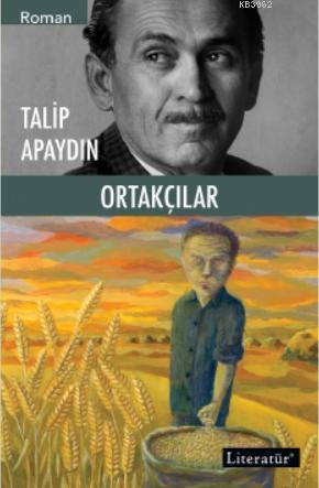 Ortakçılar | Talip Apaydın | Literatür Yayıncılık Dağıtım