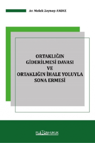 Ortaklığın Giderilmesi Davası ve Ortaklığın İhale Yoluyla Sona Ermesi 