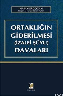 Ortaklığın Giderilmesi (İzalei Şüyu) Davaları | Hasan Erdoğan | Adalet