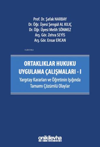 Ortaklıklar Hukuku Uygulama Çalışmaları - I | Şafak Narbay | On İki Le