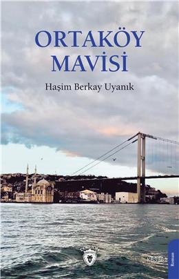 Ortaköy Mavisi | Haşim Berkay Uyanık | Dorlion Yayınevi