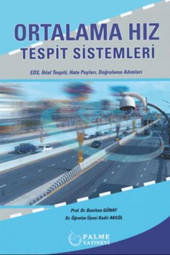 Ortalama Hız Tespit Sistemleri; EDS, İhlal Tespiti, Hata Payları, Doğr