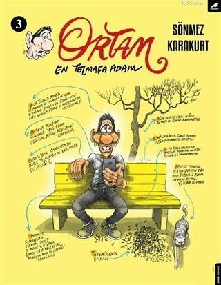 Ortam 3; En Telmaşa Adam | Sönmez Karakurt | Kara Karga Yayınları