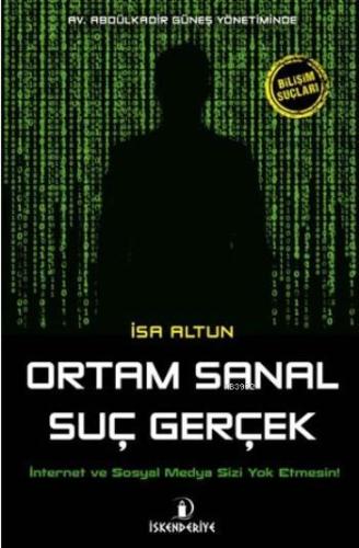 Ortam Sanal Suç Gerçek | İsa Altun | Kişisel Yayınlar