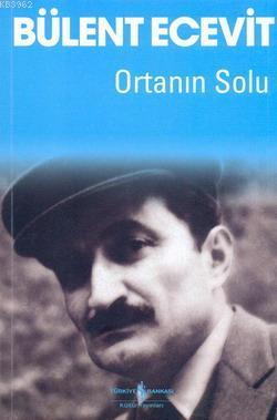 Ortanın Solu | Bülent Ecevit | Türkiye İş Bankası Kültür Yayınları