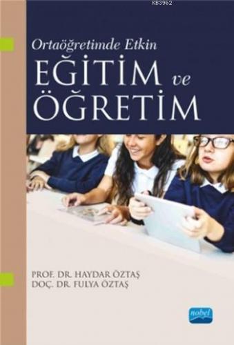 Ortaöğretimde Etkin Eğitim ve Öğretim | Haydar Öztaş | Nobel Akademik 