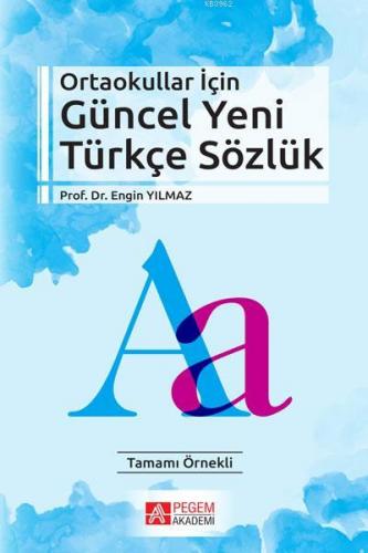 Ortaokullar İçin Güncel Yeni Türkçe Sözlük | Engin Yılmaz | Pegem Akad