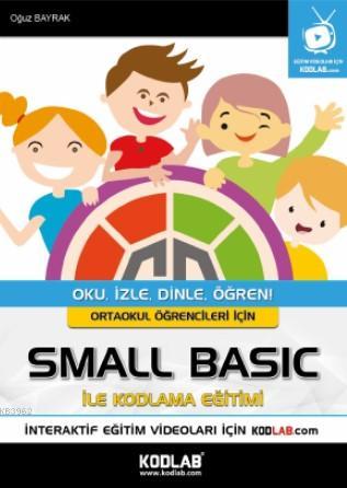 Ortaokullar için Small Basic ile Kodlama Eğitim | Oğuz Bayrak | Kodlab