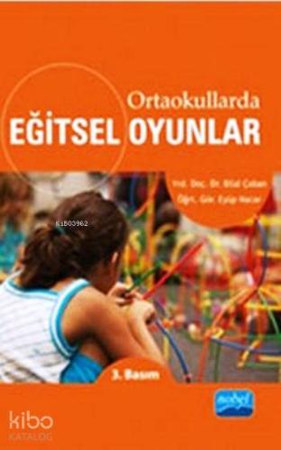 Ortaokullarda Eğitsel Oyunlar | Bilal Çoban | Nobel Akademik Yayıncılı