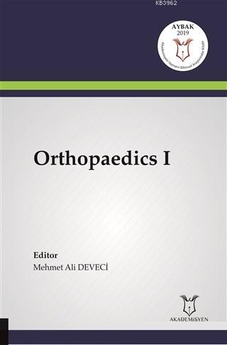 Orthopaedics 1 | Mehmet Ali Deveci | Akademisyen Kitabevi