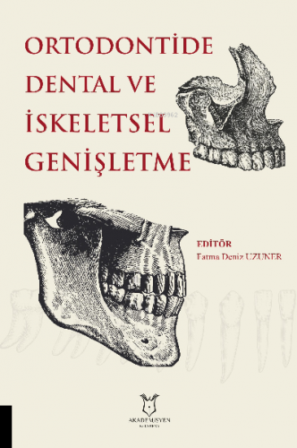 Ortodontide Dental ve İskeletsel Genişletme | Fatma Deniz Uzuner | Aka