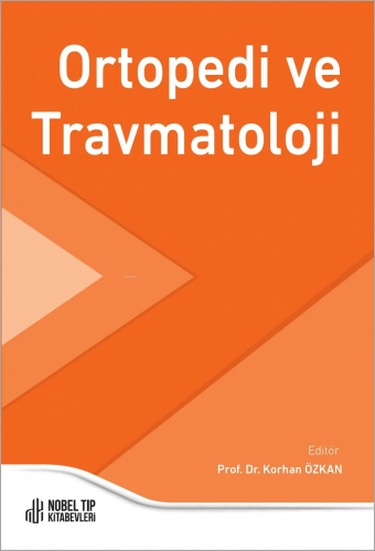 Ortopedi Ve Travmatoloji | Korhan Özkan | Nobel Tıp Kitabevi