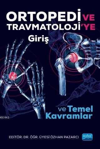 Ortopedi ve Travmatoloji'ye Giriş ve Temel Kavramlar | | Nobel Akademi