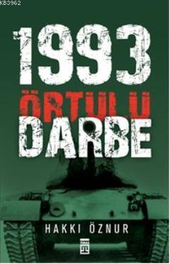 Örtülü Darbe: 1993 | Hakkı Öznur | Timaş Yayınları