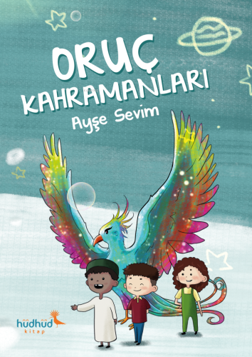 Oruç Kahramanları | Ayşe Sevim | Hüdhüd Kitap