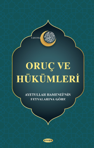 Oruç ve Hükümleri | Kolektif | Kevser Yayıncılık