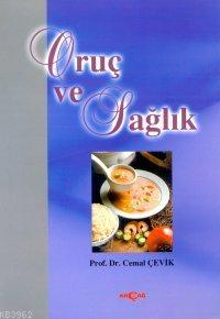 Oruç ve Sağlık | Cemal Çevik | Akçağ Basım Yayım Pazarlama