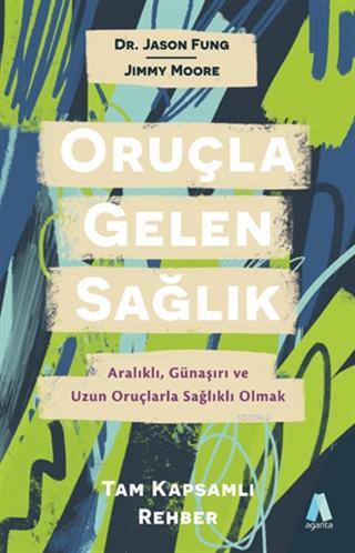 Oruçla Gelen Sağlık; Aralıklı, Günaşırı ve Uzun Oruçlarla Sağlıklı Olm