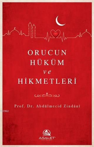 Orucun Hüküm ve Hikmetleri | Abdülmecid Zindani | Asalet Yayınları