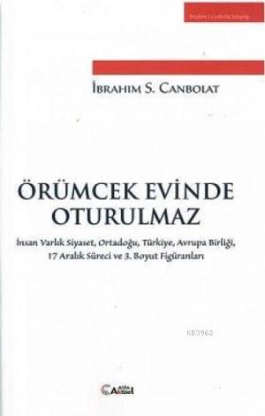 Örümcek Evinde Oturulmaz | İbrahim S. Canbolat | Alfa Aktüel Yayıncılı