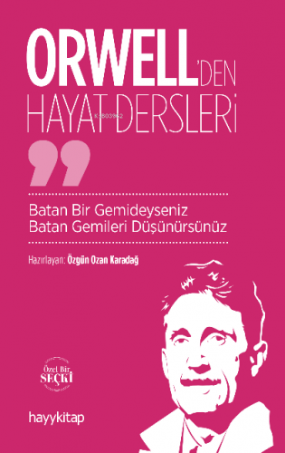 Orwell’den Hayat Dersleri | Özgün Ozan Karadağ | Hayy Kitap