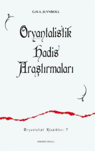 Oryantalistik Hadis Araştırmaları | Gautier Herald A. Juynboll | Ankar