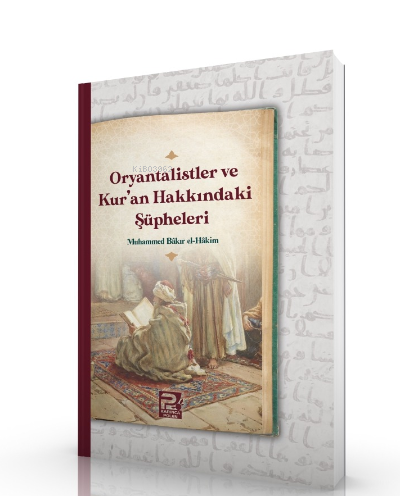 Oryantalistler ve Kur'an Hakkındaki Şüpheleri | Muhammed Bakır el-Haki