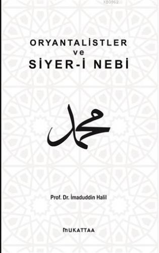 Oryantalistler ve Siyer-i Nebi | İmaduddin Halil | Mukattaa Yayınları