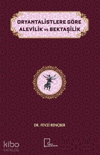 Oryantalistlere Göre Alevilik ve Bektaşilik | Fevzi Rençber | Gece Aka