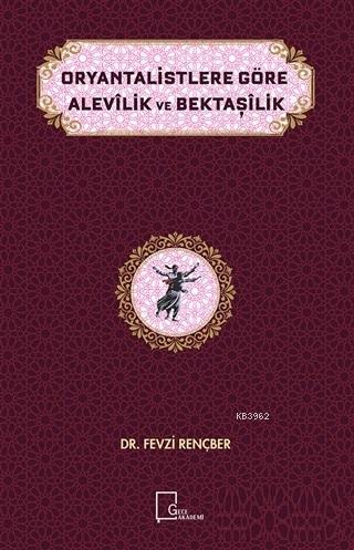 Oryantalistlere Göre Alevilik ve Bektaşilik | Fevzi Rençber | Gece Aka