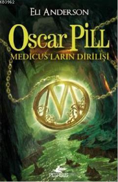 Oscar Pill; Medicus'ların Dirilişi | Eli Anderson | Pegasus Yayıncılık