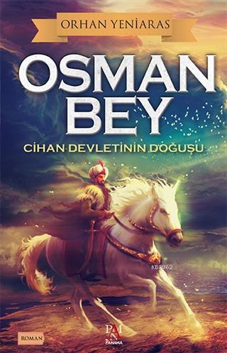 Osman Bey; Cihan Devletinin Doğuşu | Orhan Yeniaras | Panama Yayıncılı