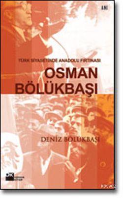 Osman Bölükbaşı; Türk Siyasetinde Anadolu | Deniz Bölükbaşı | Doğan Ki